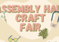 Mark your calendar –  concerts and craft fair coming up at the Assembly Hall