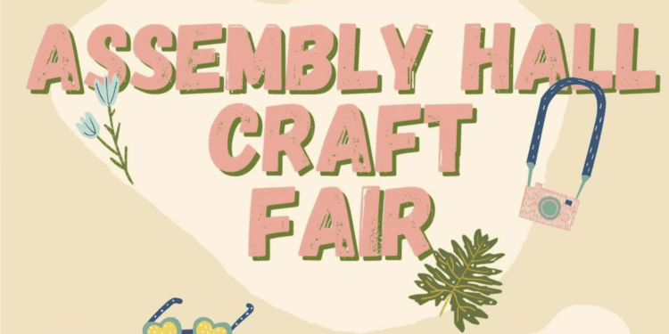 Mark your calendar –  concerts and craft fair coming up at the Assembly Hall